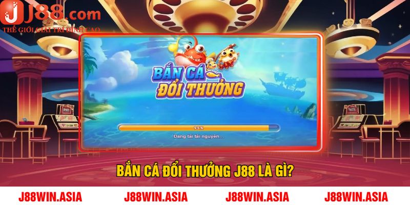 Bắn cá đổi thưởng J88 là gì?