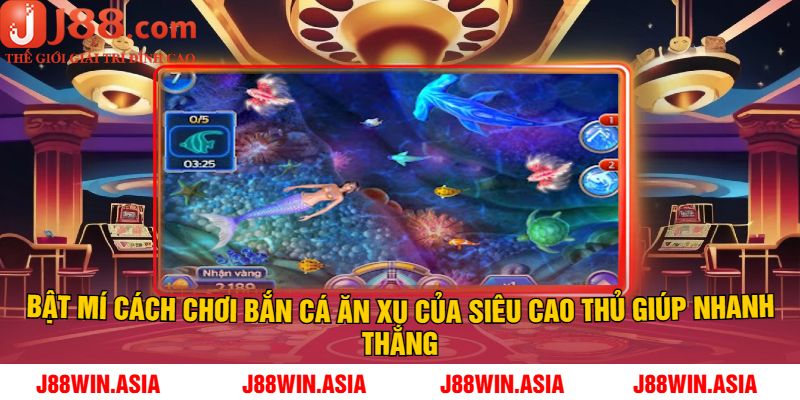 Bật mí cách chơi bắn cá ăn xu của siêu cao thủ giúp nhanh thắng