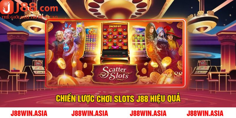 Chiến Lược Chơi Slots J88 Hiệu Quả