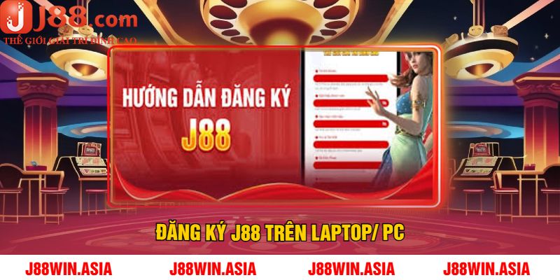 Đăng ký J88 trên laptop/PC
