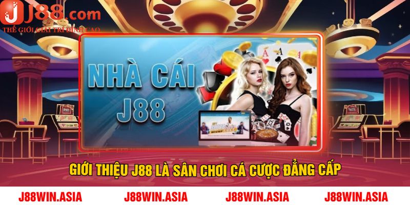 Giới Thiệu J88 Là Sân Chơi Cá Cược Đẳng Cấp