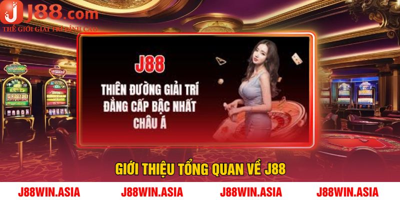 Giới Thiệu Tổng Quan Về J88