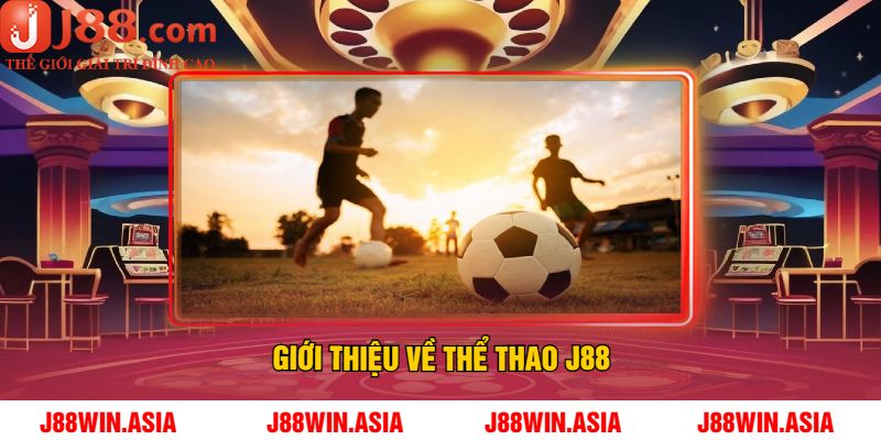 Giới Thiệu Về Thể Thao J88