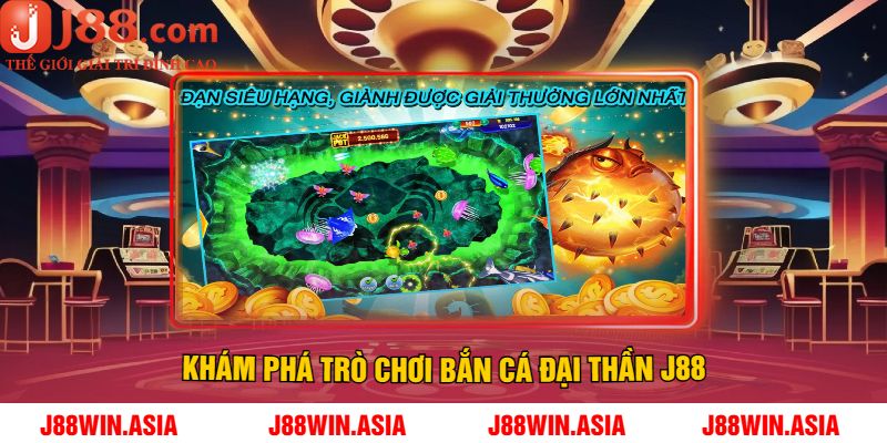 Khám Phá Trò chơi bắn cá đại thần J88