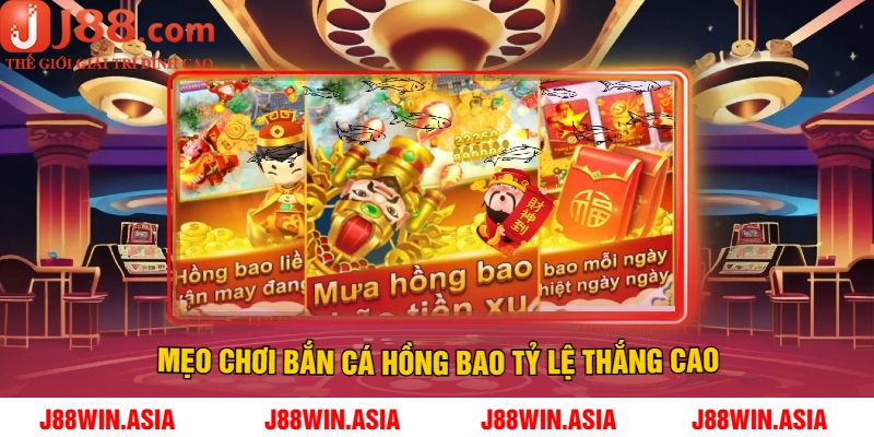 Mẹo Chơi Bắn Cá Hồng Bao Tỷ Lệ Thắng Cao