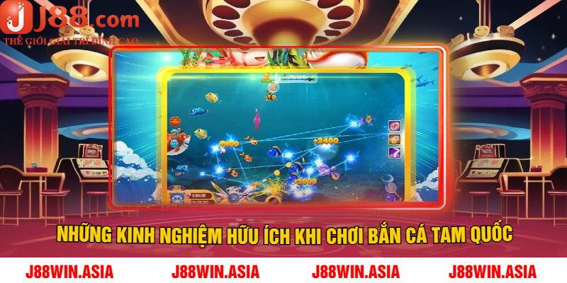 Những kinh nghiệm hữu ích khi chơi bắn cá tam quốc