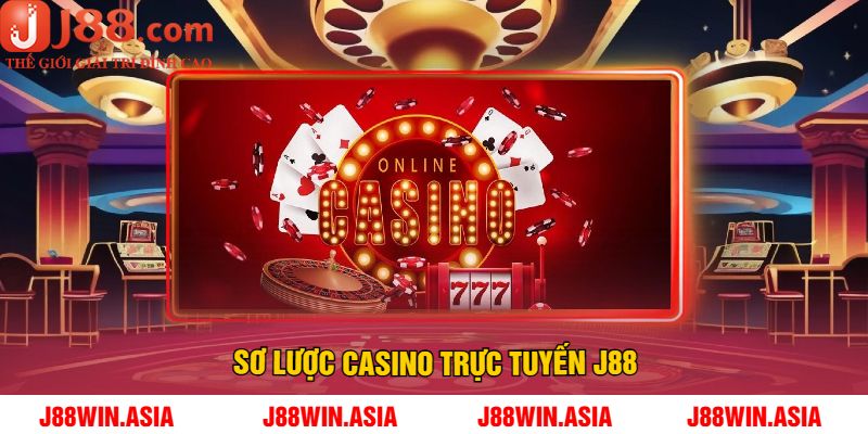 Sơ Lược Casino Trực Tuyến J88