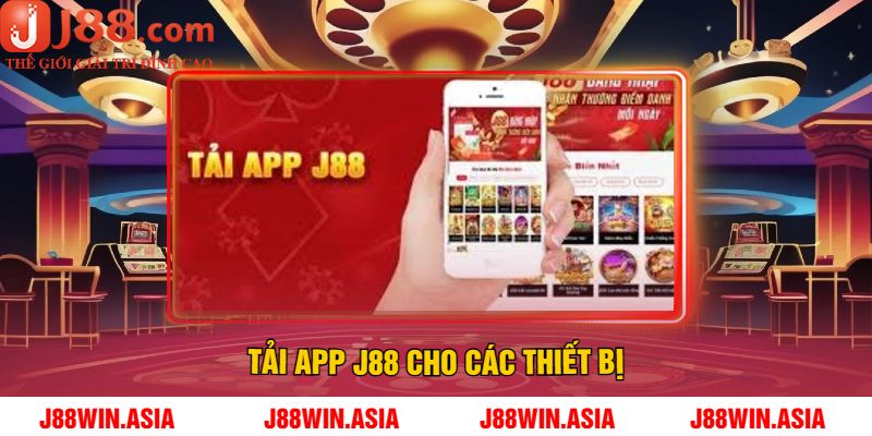 Tải App J88 Cho Các Thiết Bị