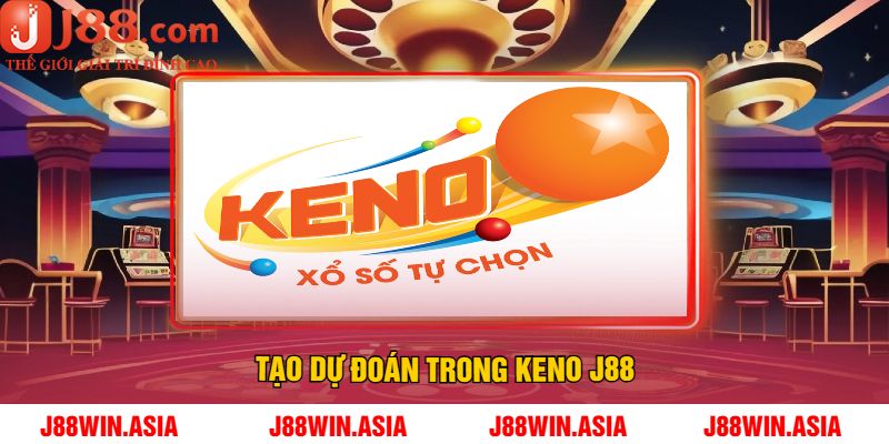 Tạo Dự Đoán Trong Keno J88